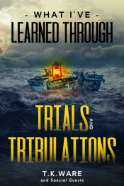 What I'Ve Learned Through Trials And Tribulations