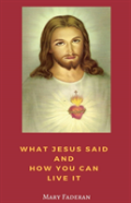 What Jesus Said And How To Live It