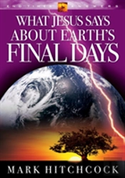 What Jesus Says About Earths Final Days