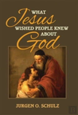 Bertrand.pt - What Jesus Wished People Knew About God