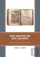 What John Knew And What John Wrote