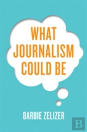 What Journalism Could Be