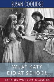 What Katy Did At School (Esprios Classics)