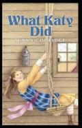 What Katy Did Illustrated Edition
