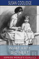 What Katy Did Next (Esprios Classics)