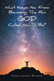 What Keeps You From Becoming The Man God Called You To Be?