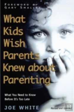 Bertrand.pt - What Kids Wish Parents Knew About Parenting
