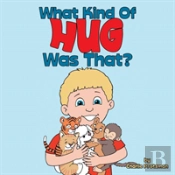 What Kind Of Hug Was That?