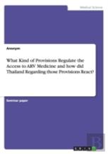 What Kind Of Provisions Regulate The Access To Arv Medicine And How Did Thailand React?