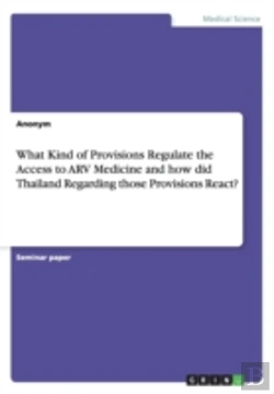 Bertrand.pt - What Kind Of Provisions Regulate The Access To Arv Medicine And How Did Thailand React?