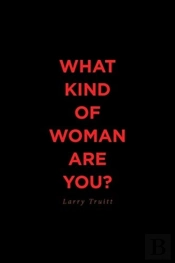 What Kind Of Woman Are You?