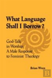 What Language Shall I Borrow? God Talk In Worship: