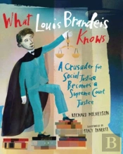 What Louis Brandeis Knows