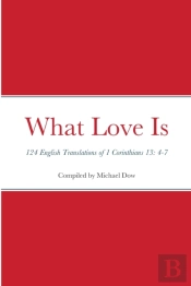 What Love Is: 124 English Translations O