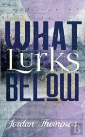 What Lurks Below