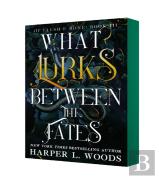 What Lurks Between The Fates