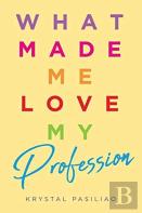 What Made Me Love My Profession