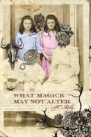 What Magick May Not Alter