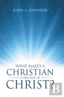 What Makes A Christian A Disciple Of Christ?