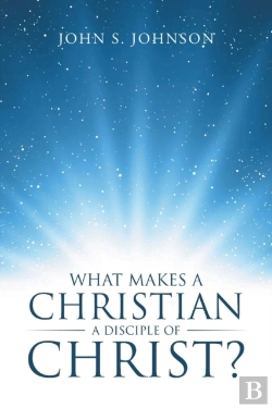 Bertrand.pt - What Makes A Christian A Disciple Of Christ?