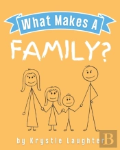 What Makes A Family?