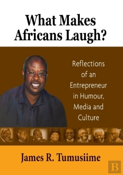 Bertrand.pt - What Makes Africans Laugh? Reflections Of An Entrepreneur In Humour, Media And Culture