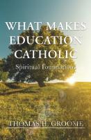 What Makes Education Catholic
