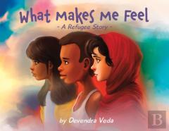 What Makes Me Feel - A Refugee Story