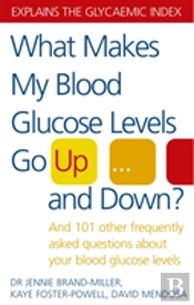 What Makes My Blood Glucose Levels Go Up...And Down?