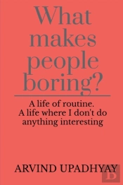 What Makes People Boring?