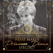 What Makes Princess Diana Special? Biography Of Famous People - Children'S Biography Books