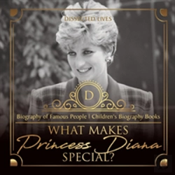 Bertrand.pt - What Makes Princess Diana Special? Biography Of Famous People - Children'S Biography Books