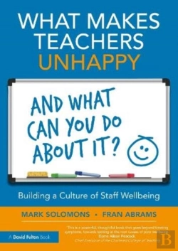 Bertrand.pt - What Makes Teachers Unhappy, And What Can You Do About It? Building A Culture Of Staff Wellbeing
