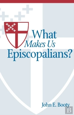 Bertrand.pt - What Makes Us Episcopalians?