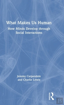 Bertrand.pt - What Makes Us Human: How Minds Develop Through Social Interactions