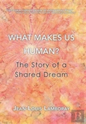 What Makes Us Human?