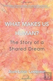 What Makes Us Human?
