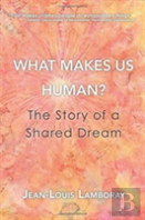 What Makes Us Human?