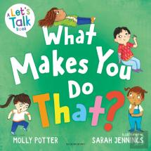 What Makes You Do That?