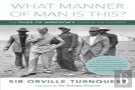 What Manner Of Man Is This?
