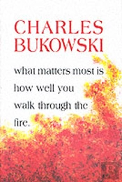 What Matters Most Is How Well You Walk Through The Fire