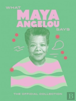 Bertrand.pt - What Maya Angelou Says