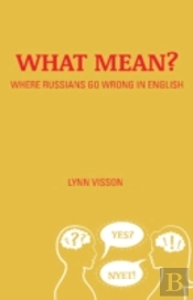 What Mean?: Where Russians Go Wrong In English