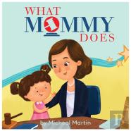 What Mommy Does