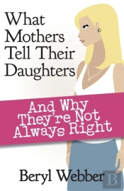 What Mothers Tell Their Daughters