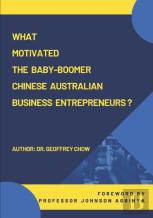 What Motivated The Baby-Boomer  Chinese Australian Business Entrepreneurs?
