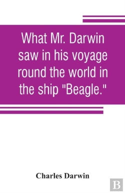 Bertrand.pt - What Mr. Darwin Saw In His Voyage Round The World In The Ship 