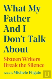 What My Father And I Don'T Talk About