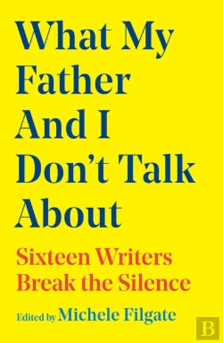 Bertrand.pt - What My Father And I Don'T Talk About