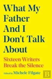 What My Father And I Don'T Talk About